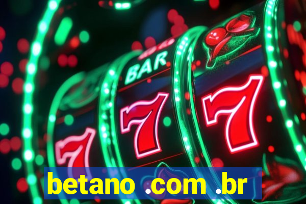 betano .com .br